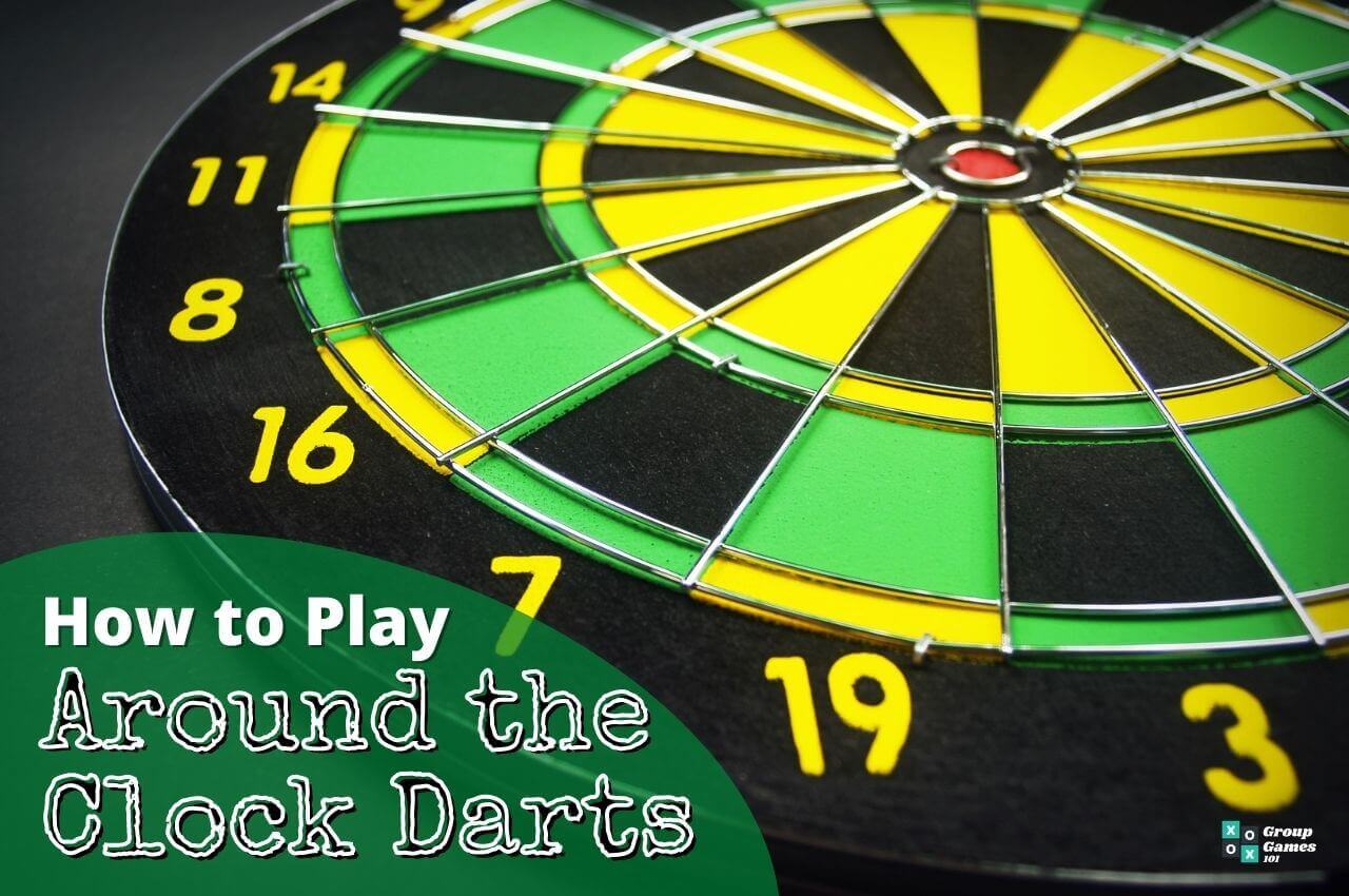 Around the Clock Darts: Learn the Rules and How to Play - Group Games 101
