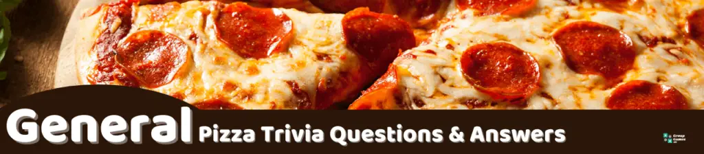 General Pizza Trivia Questions Image