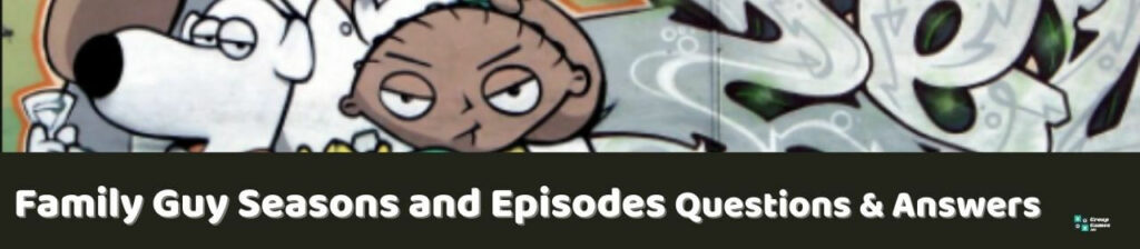 Family Guy Seasons and Episodes Questions Image