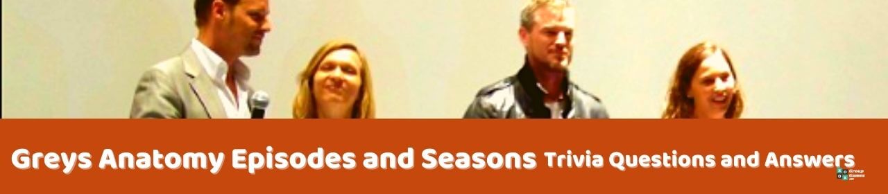 39 Greys Anatomy Trivia Questions (and Answers) | Group Games 101