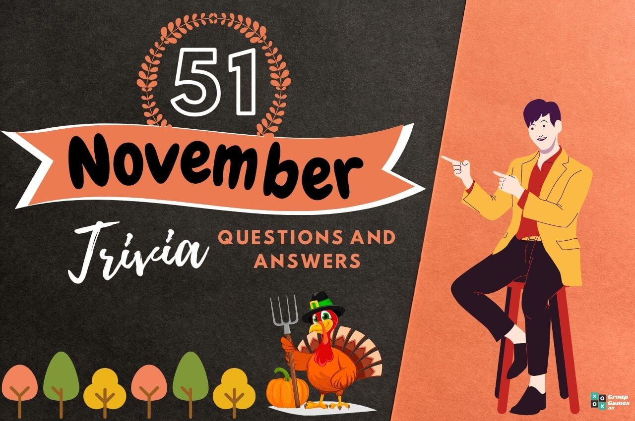 51 November Trivia Questions And Answers Group Games 101