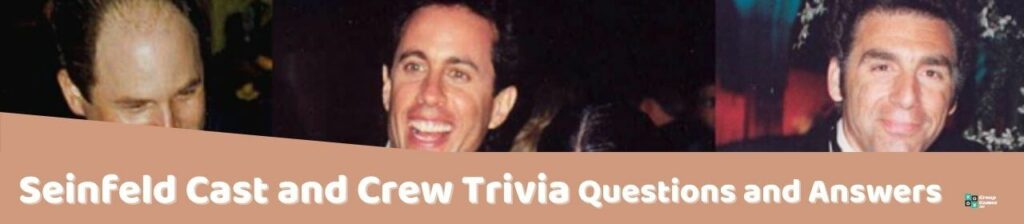 Seinfeld Cast and Crew Trivia Questions and Answers Image