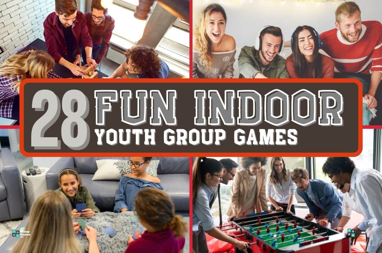 28 Indoor Youth Group Games to Play Group Games 101