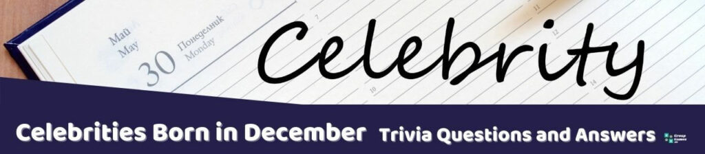 Celebrities Born in December Trivia Image