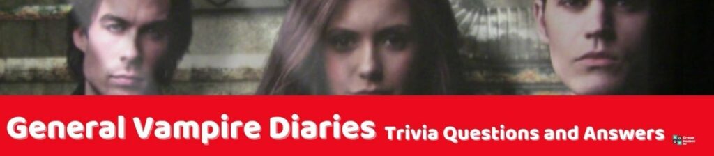 General Vampire Diaries Trivia Image