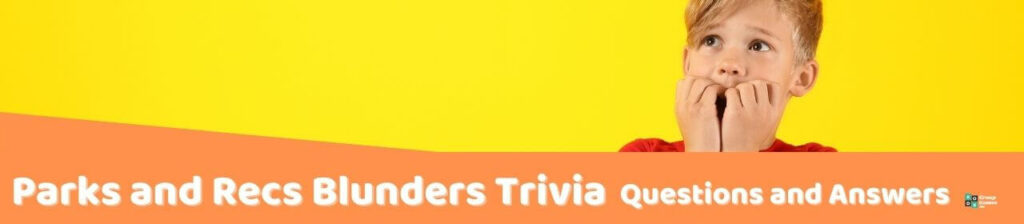 Parks and Recs Blunders Trivia Questions and Answers Image