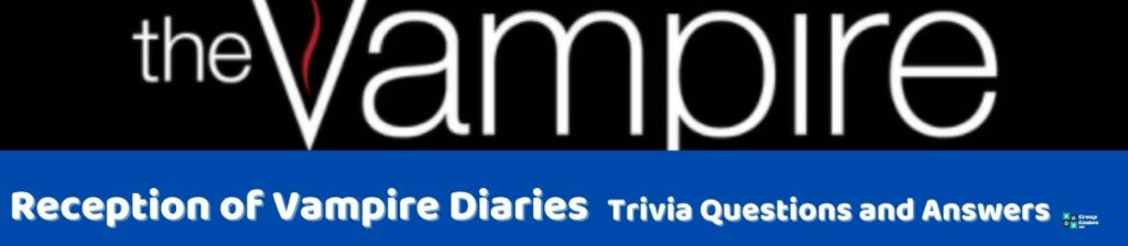 Reception of Vampire Diaries Trivia Image