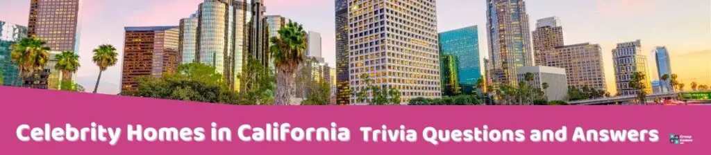 Celebrity Homes in California Trivia Image