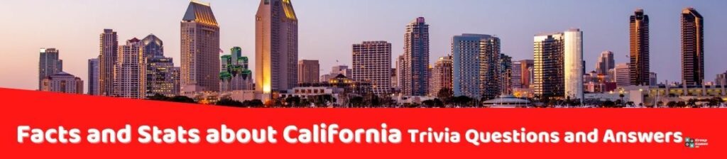 Facts and Stats about California Trivia Image
