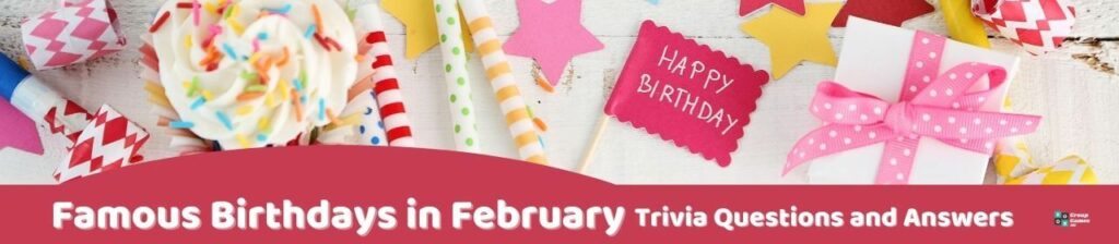 Famous Birthdays in February Trivia Image