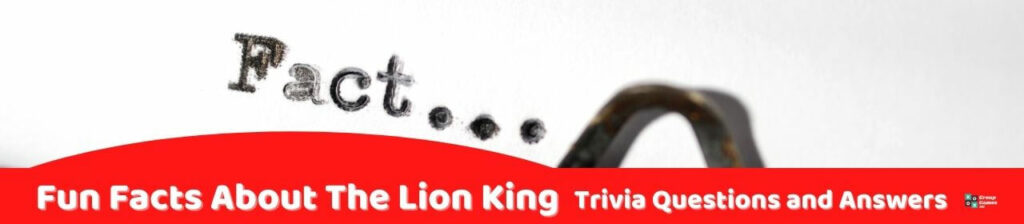 Fun Facts About The Lion King Trivia Image