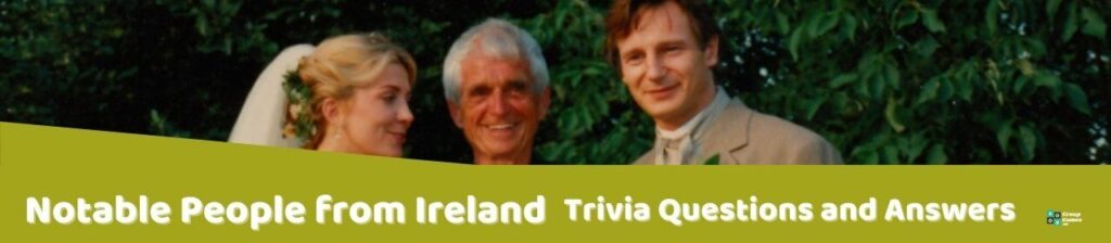 Notable People from Ireland Trivia Image