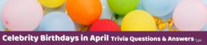 41 April Trivia Questions (and Answers) | Group Games 101