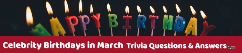 Celebrity Birthdays in March Trivia Image