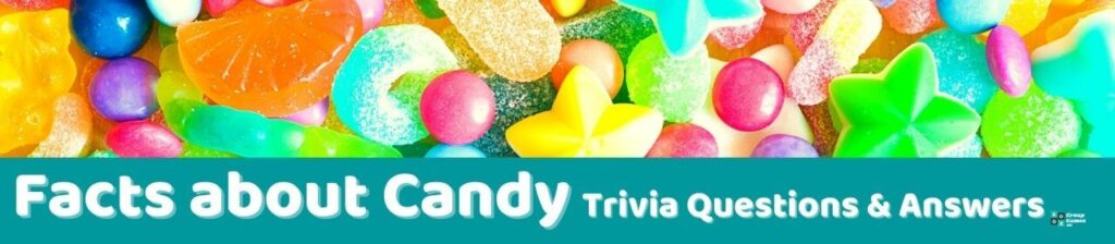 Facts about Candy Trivia Image