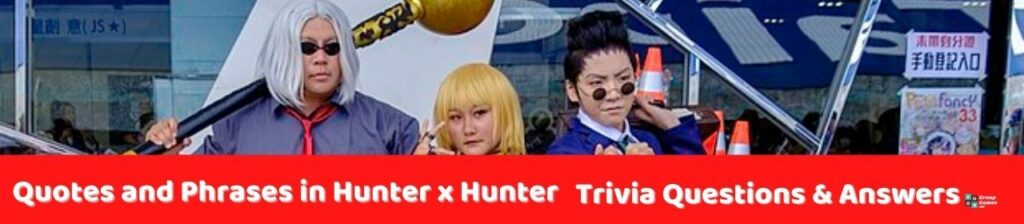 Quotes and Phrases in Hunter x Hunter Trivia Image