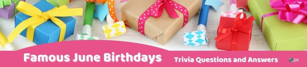 Famous June Birthdays Trivia Image
