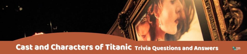 Cast and Characters of Titanic Trivia Image