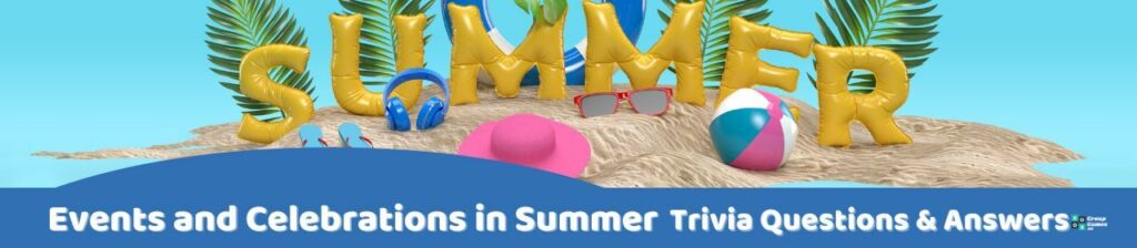 Events and Celebrations in Summer Trivia Image