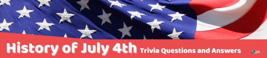 33 July 4th Trivia Questions (and Answers) | Group Games 101