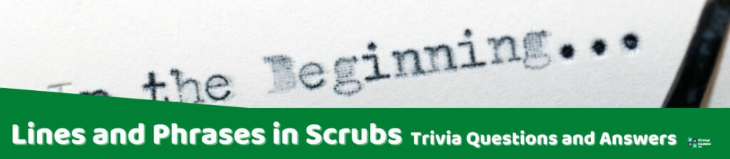 Lines and Phrases in Scrubs Trivia Image