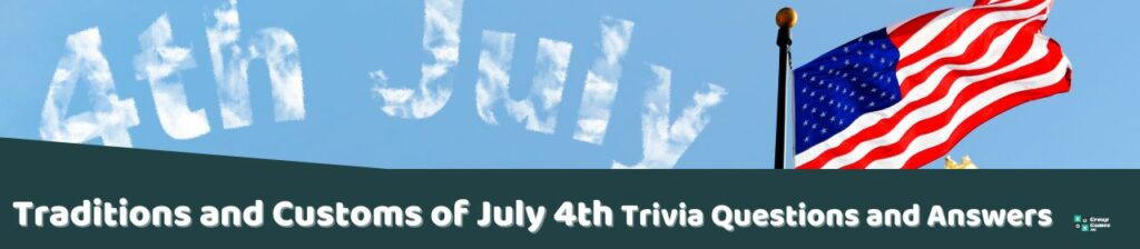 Traditions and Customs of July 4th Trivia Image