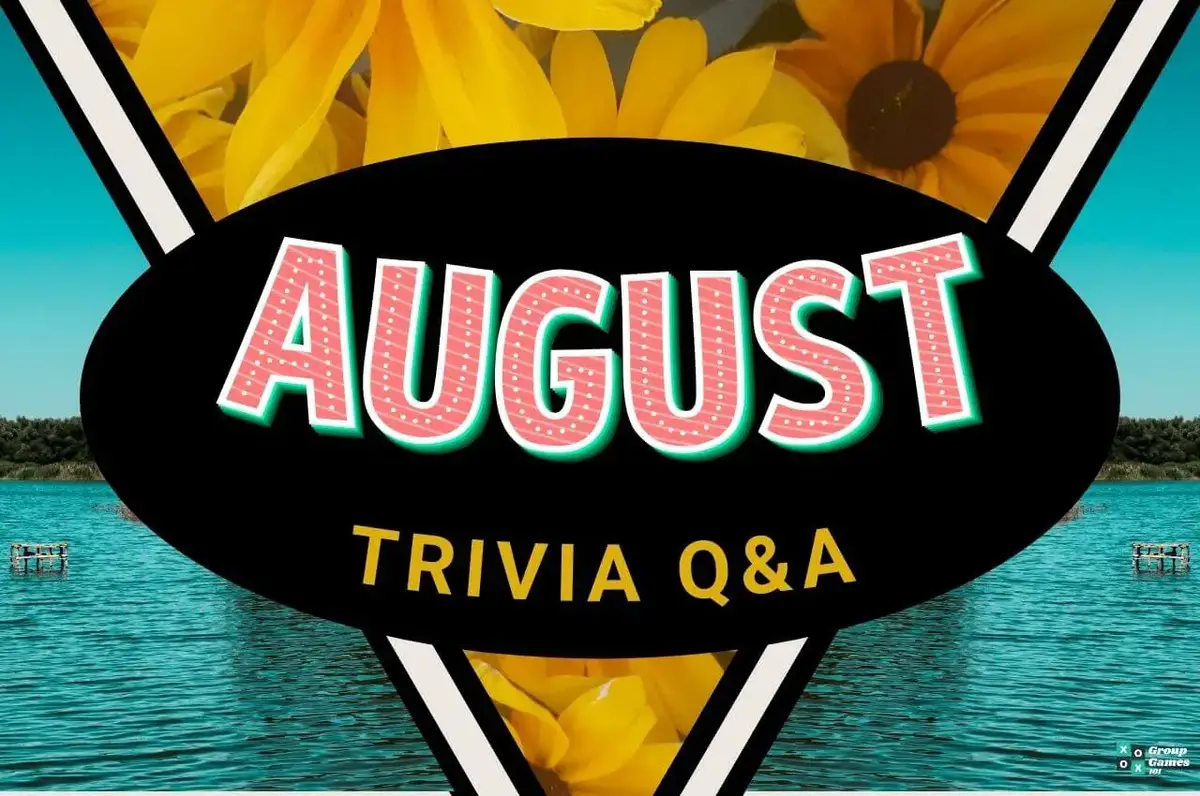 39 August Trivia Questions (and Answers) | Group Games 101