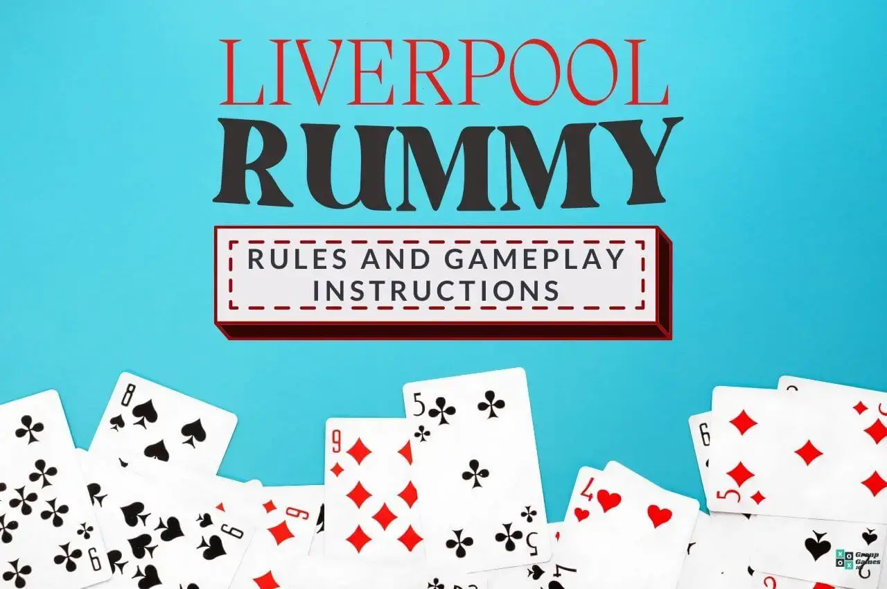 Liverpool Rummy Rules (Card Game Instructions) | Group Games 101