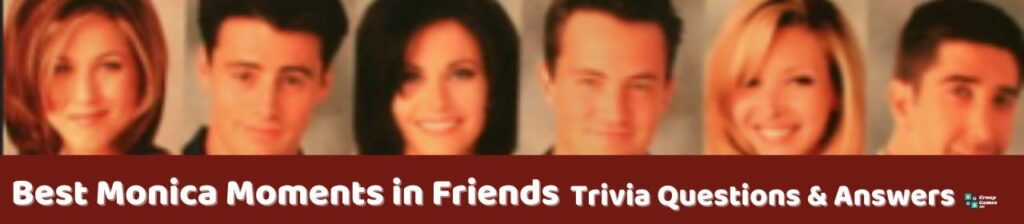 Best Monica Moments in Friends Trivia Image