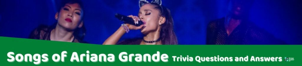 Songs of Ariana Grande Trivia Image