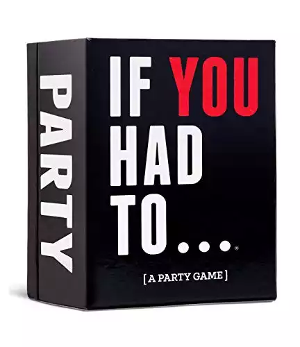 If You Had To… [A Party Game]
