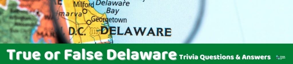 True or False Delaware Trivia Image