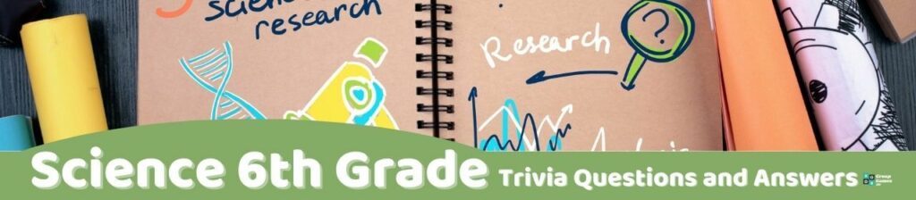 Science 6th Grade Trivia image