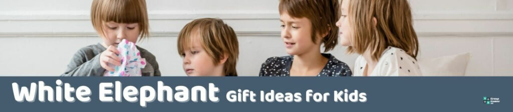 White Elephant Gift Ideas for Kids Image