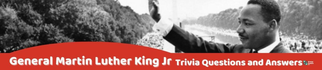 General Martin Luther King Jr Trivia image