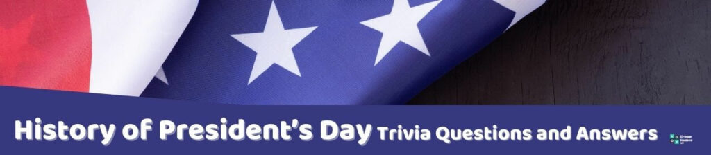 History of President’s Day Trivia image