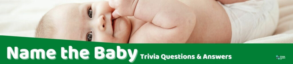 Name the Baby Trivia image