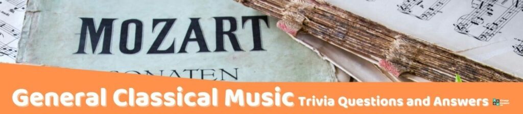 General Classical Music Trivia