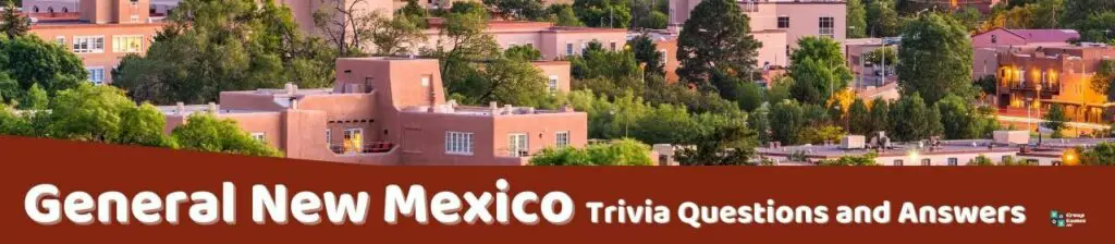 General New Mexico Trivia