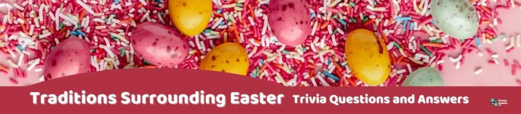 Traditions Surrounding Easter trivia image