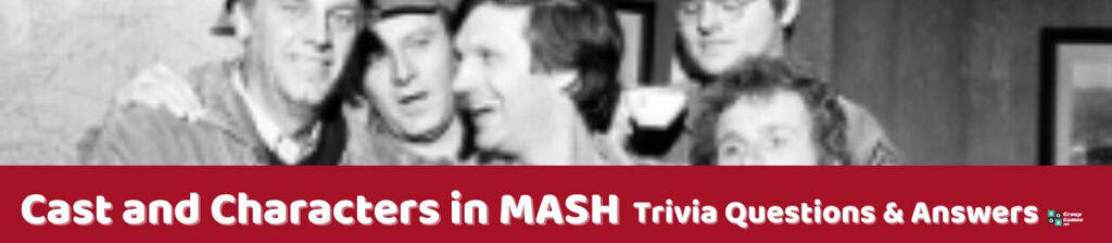 Cast and Characters in MASH Trivia