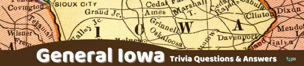 General Iowa Trivia