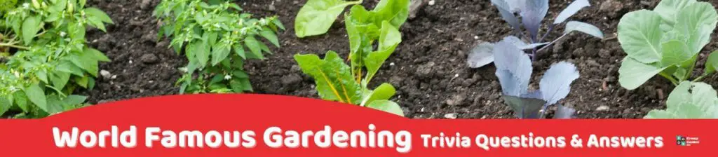 World Famous Gardening Trivia