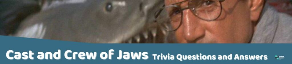 Cast and Crew of Jaws Trivia