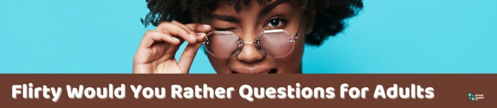 Flirty Would You Rather Questions for Adults image