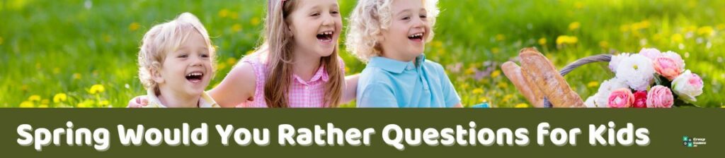 Spring Would You Rather Questions for Kids