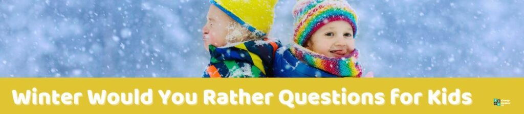 Winter Would You Rather Questions for Kids