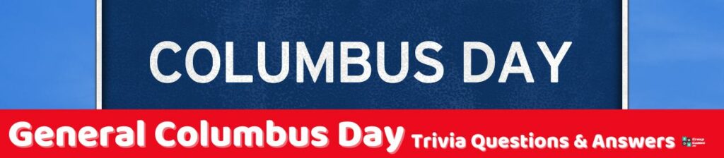 General Columbus Day Trivia