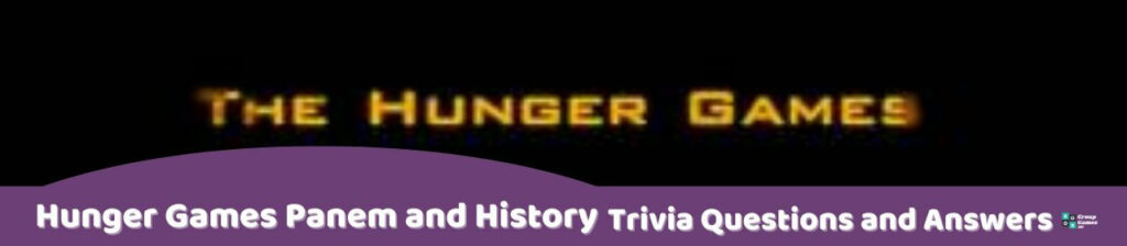 Hunger Games Panem and History Trivia